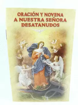 ORACIÓN Y NOVENA A NUESTRA SEÑORA DESATANUDOS