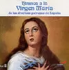 HIMNOS A LA VIRGEN MARÍA (II) DE LAS DIVERSAS PATRONAS DE ESPAÑA