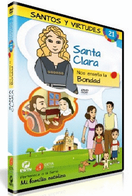 DVD MI FAMILIA CATOLICA 21. SANTA CLARA NOS ENSEÑA LA BONDAD