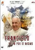 DVD FRANCISCO, VISTO POR SÍ MISMO