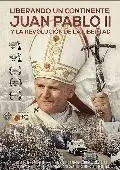 DVD LIBERANDO UN CONTINENTE: JUAN PABLO II Y LA REVOLUCIÓN DE LA LIBERTAD
