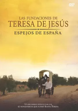 LAS FUNDACIONES DE TERESA DE JESÚS. ESPEJOS ESPAÑA