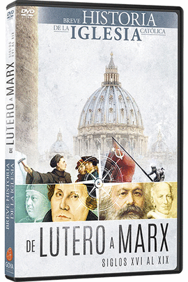 DVD BREVE HISTORIA DE LA IGLESIA CATÓLICA: DE LUTERO A MARX
