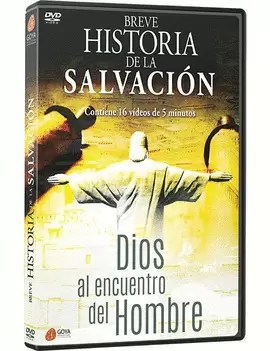 BREVE HISTORIA DE LA SALVACIÓN, DIOS AL ENCUENTRO DEL HOMBRE