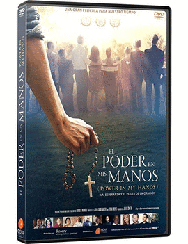 DVD EL PODER EN MIS MANOS, LA ESPERANZA Y EL PODER DE LA ORACIÓN