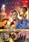 AMIGOS Y HÉROES - EPISODIOS 3,4 Y 5