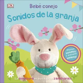 BEBÉ CONEJO. SONIDOS DE LA GRANJA BEBÉ CONEJO. SONIDOS DE LA GRANJA
