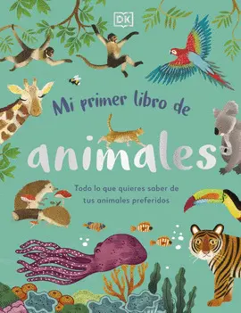 MI PRIMER LIBRO DE ANIMALES MI PRIMER LIBRO DE ANIMALES