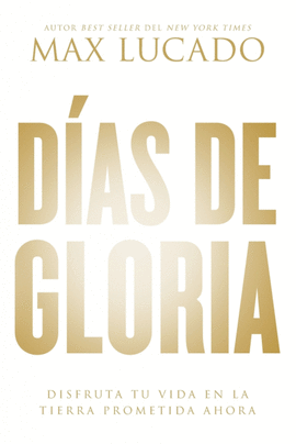DÍAS DE GLORIA (GLORY DAYS - SPANISH EDITION)