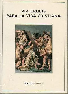 VIA CRUCIS PARA LA VIDA CRISTIANA