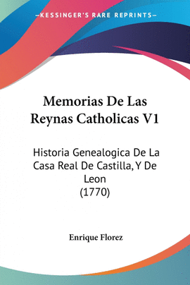 MEMORIAS DE LAS REYNAS CATHOLICAS V1