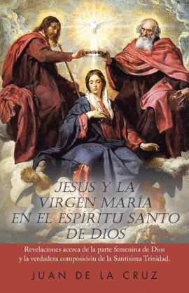 JESUS Y LA VIRGEN MARIA EN EL ESPIRITU SANTO DE DIOS