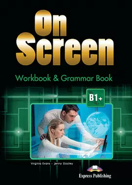 ON SCREEN B1+ WORKBOOK & GRAMMAR BOOK INTERNATIONAL