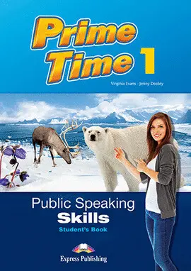 PRIME TIME 1 PUBLIC SPEAKING SKILLS STUDENT'S BOOK PRIME TIME 1 PUBLIC SPEAKING SKILLS STUDENT'S BOOK