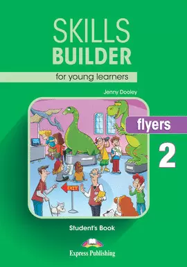 SKILLS BUILDER FOR YOUNG LEARNERS FLYERS 2 STUDENT'S BOOK