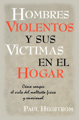 HOMBRES VIOLENTOS Y SUS VÍCTIMAS EN EL HOGAR