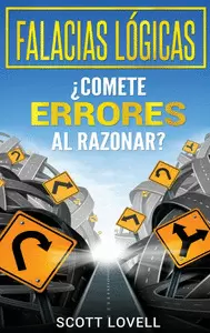 FALACIAS LOGICAS COMETE ERRORES AL RAZONAR