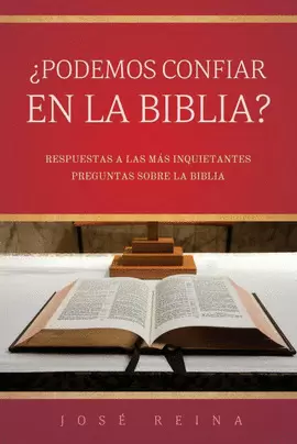 ¿PODEMOS CONFIAR EN LA BIBLIA?