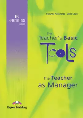 THE TEACHER'S BASIC TOOLS THE TEACHER AS MANAGER