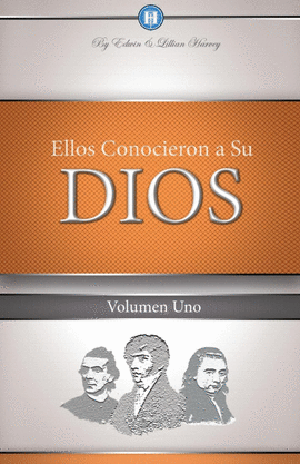 ELLOS CONOCIERON A SU DIOS VOLUMEN 1