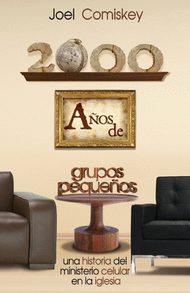 2000 AÑOS DE GRUPOS PEQUEÑOS