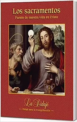 LOS SACRAMENTOS. FUENTE DE NUESTRA VIDA EN CRISTO