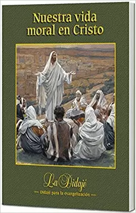 NUESTRA VIDA MORAL EN CRISTO