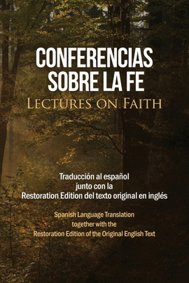 CONFERENCIAS SOBRE LA FE (LECTURES ON FAITH)