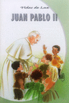 JUAN PABLO II. VIDAS DE LUZ