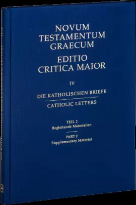NOVUM TESTAMENTUM GRAECUM. EDITIO CRITICA MAIOR / DIE KATHOLISCHEN BRIEFE
