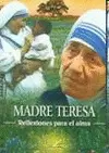 MADRE TERESA. REFLEXIONES PARA EL ALMA