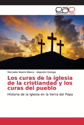LOS CURAS DE LA IGLESIA DE LA CRISTIANDAD Y LOS CURAS DEL PUEBLO