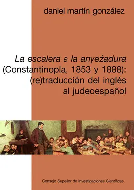 LA ESCALERA A LA ANVE´ZADURA (CONSTANTINOPLA, 1853 Y 1888): (RE) TRADUCCIÓN DEL LA ESCALERA A LA ANVE´ZADURA (CONSTANTINOPLA, 1853 Y 1888): (RE) TRADUCCIÓN DEL