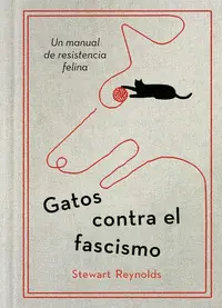 GATOS CONTRA EL FASCISMO GATOS CONTRA EL FASCISMO