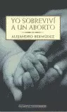 YO SOBREVIVÍ A UN ABORTO