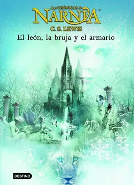 CRÓNICAS DE NARNIA, LAS. 2 EL LEÓN, LA BRUJA Y EL ARMARIO