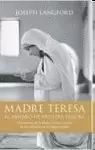 MADRE TERESA. AL AMPARO DE NUESTRA SEÑORA