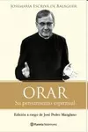 ORAR. JOSEMARÍA ESCRIVÁ DE BALAGUER