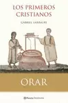 ORAR - LOS PRIMEROS CRISTIANOS