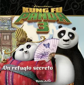 KUNG FU PANDA 3. UN REFUGIO SECRETO