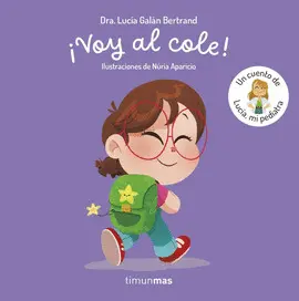¡VOY AL COLE! UN CUENTO DE LUCÍA, MI PEDIATRA