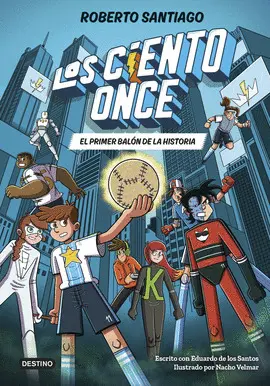 LOS CIENTO ONCE 2. EL PRIMER BALÓN DE LA HISTORIA LOS CIENTO ONCE 2. EL PRIMER BALÓN DE LA HISTORIA