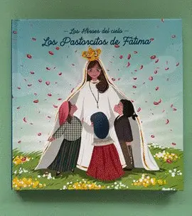 LOS PASTORCITOS DE FÁTIMA
