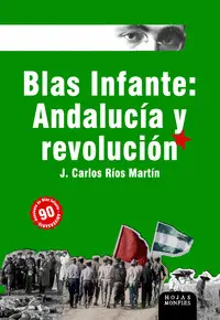 BLAS INFANTE: ANDALUCÍA Y REVOLUCIÓN
