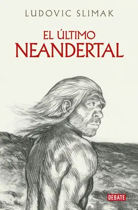 EL ULTIMO NEANDERTAL