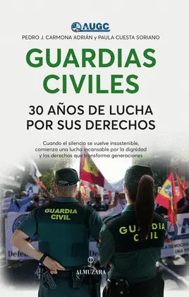 GUARDIAS CIVILES, 30 AÑOS DE LUCHA POR SUS DERECHOS GUARDIAS CIVILES, 30 AÑOS DE LUCHA POR SUS DERECHOS