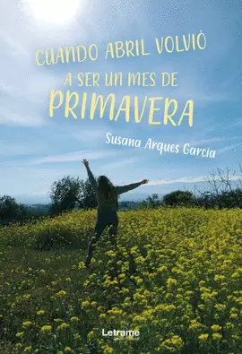 CUANDO ABRIL VOLVIÓ A SER UN MES DE PRIMAVERA