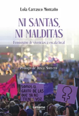 NI SANTAS NI MALDITAS. FEMINISMO DE VIVENCIAS A ESCALA LOCAL