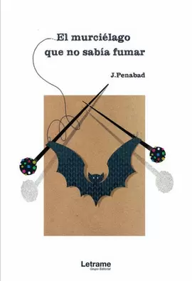 EL MURCIÉLAGO QUE NO SABÍA FUMAR EL MURCIÉLAGO QUE NO SABÍA FUMAR