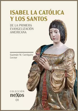 ISABEL LA CATOLICA Y LOS SANTOS DE LA PRIMERA EVANGELIZACIO